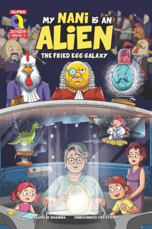 MY NANI IS AN ALIEN-THE FRIED EGG GALAXY-ISSUE 3-ALPHA COMICS (NEW RELEASE)